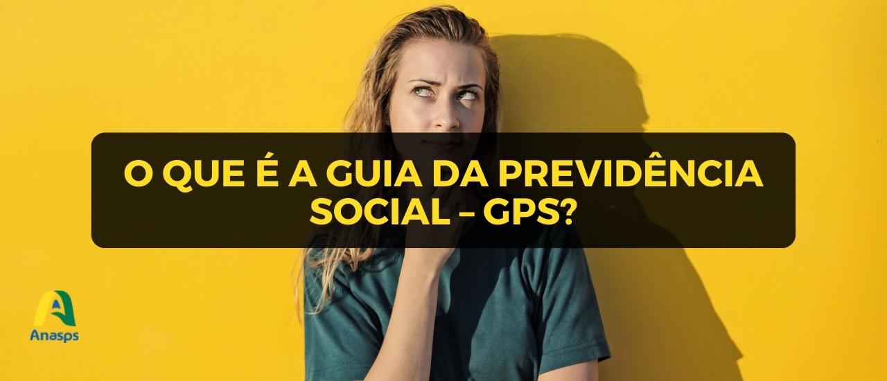 O Que A Guia Da Previd Ncia Social Gps Anasps