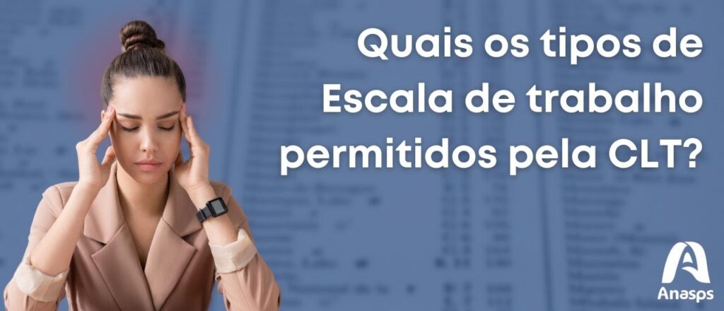 Quais Os Tipos De Escala De Trabalho Permitidos Pela Clt Anasps 